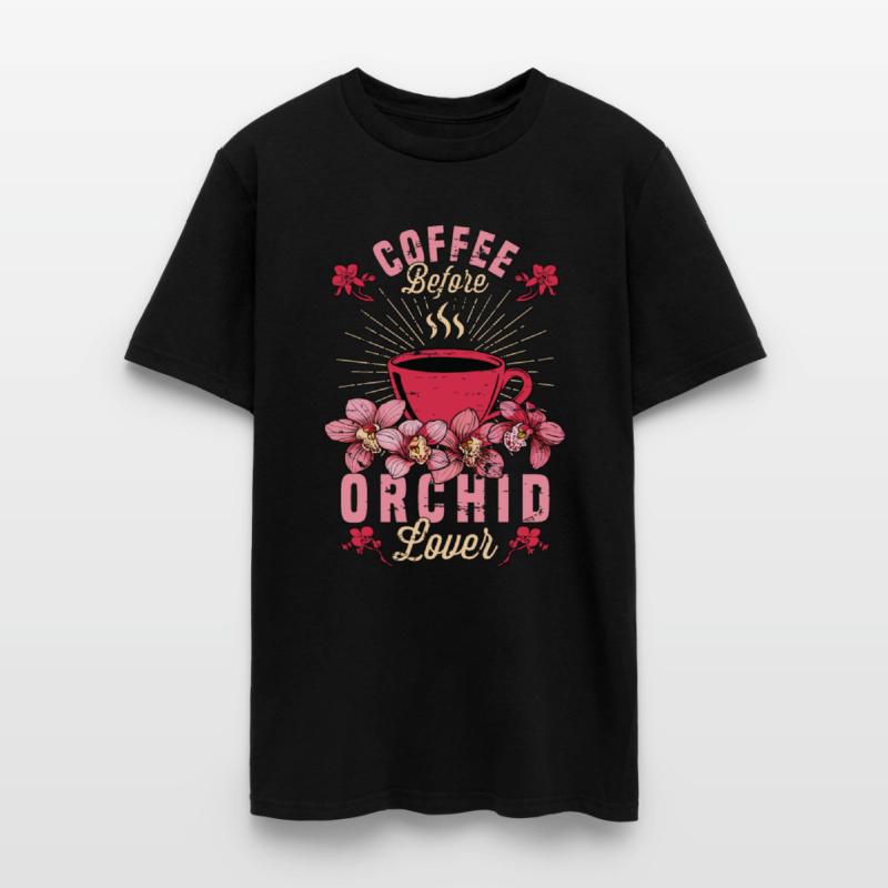 Orchid Lover Coffee Before Gardening Coffee Lover