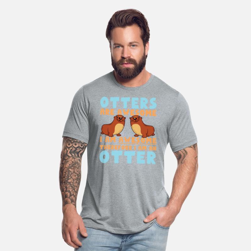 Otter Otters Are Awesome I Am