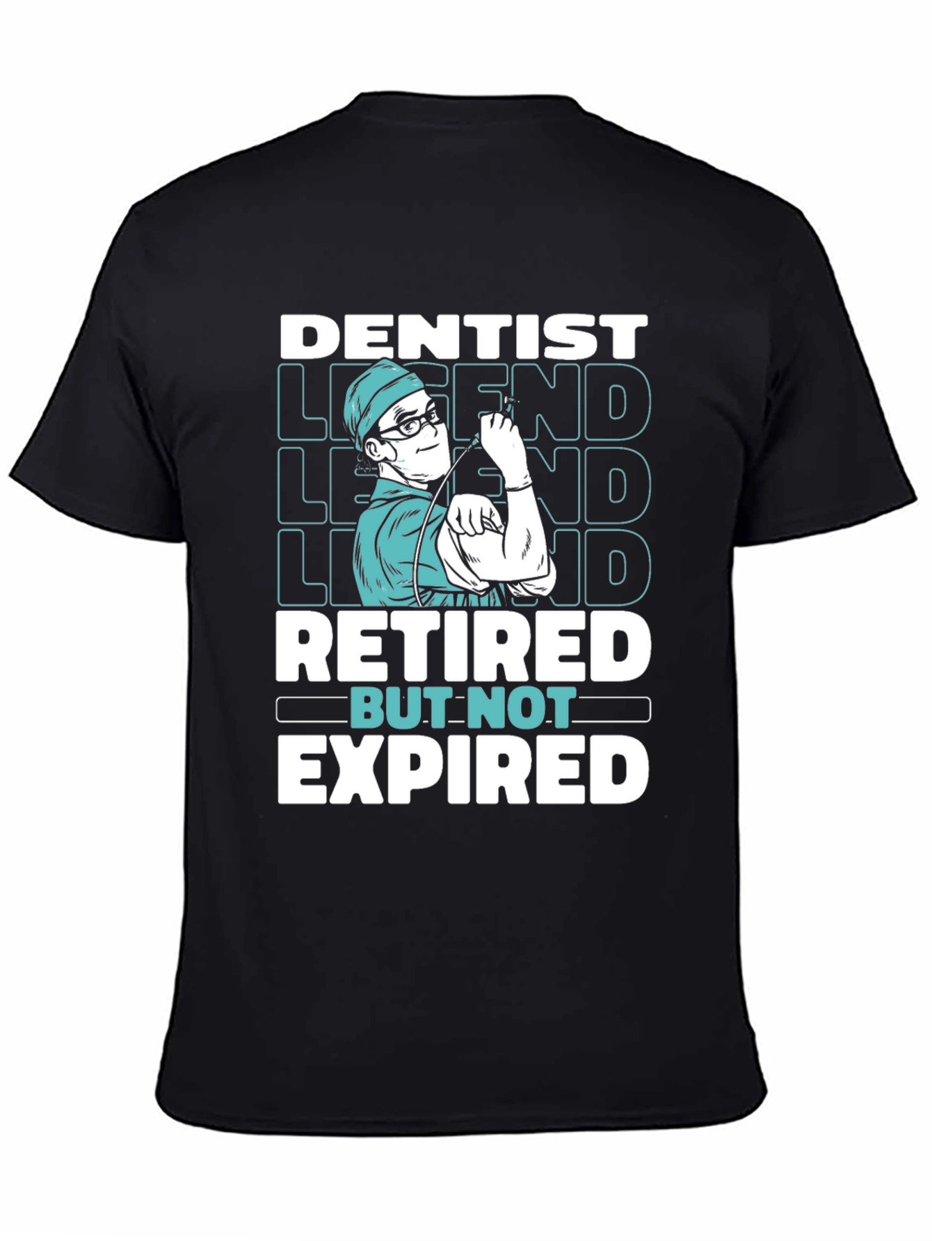 Dentist Legend Retired But Not Expired Graphic T-Shirt