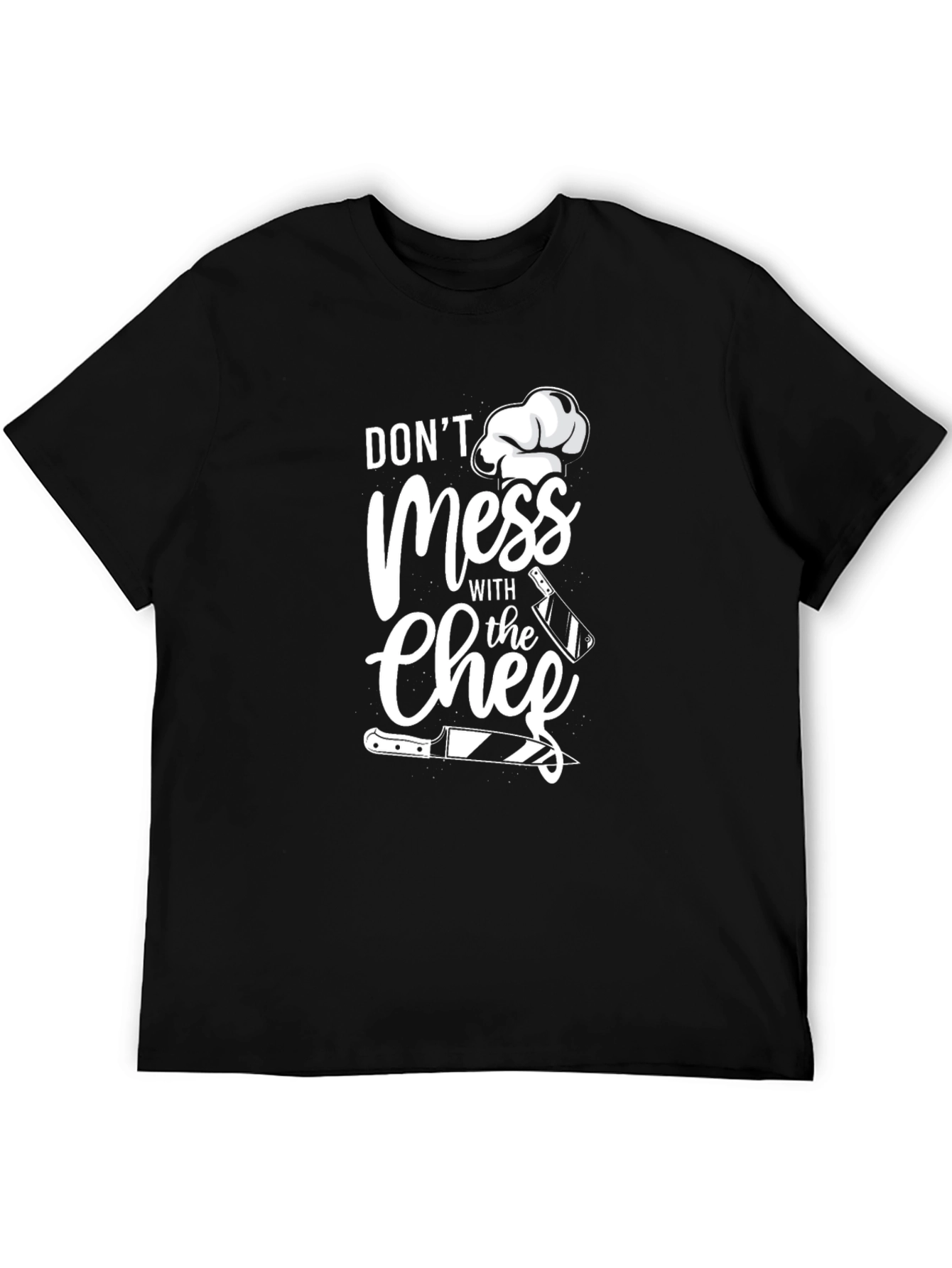 Dont Mess With The Chef T-Shirt