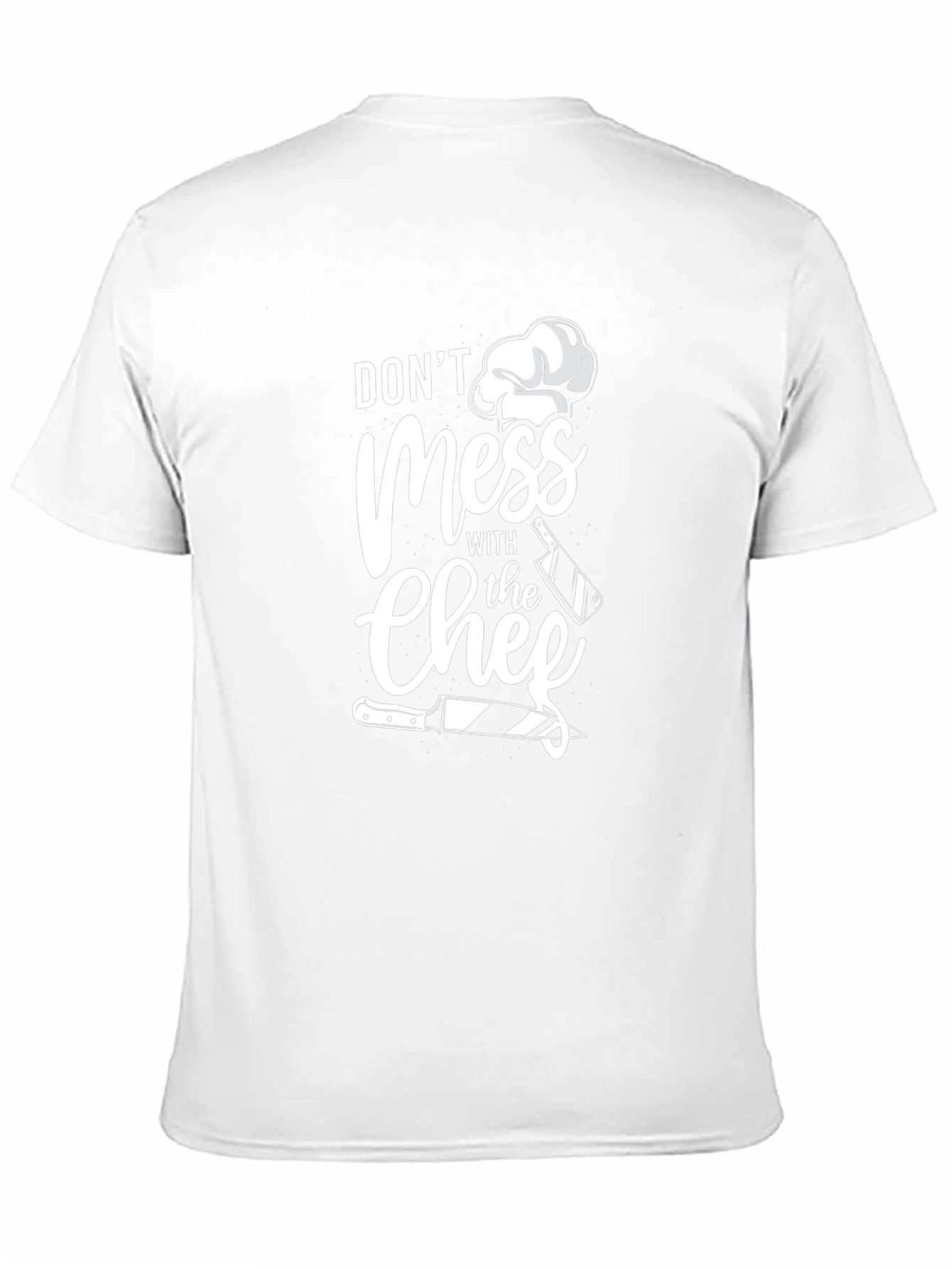 Dont Mess With The Chef T-Shirt