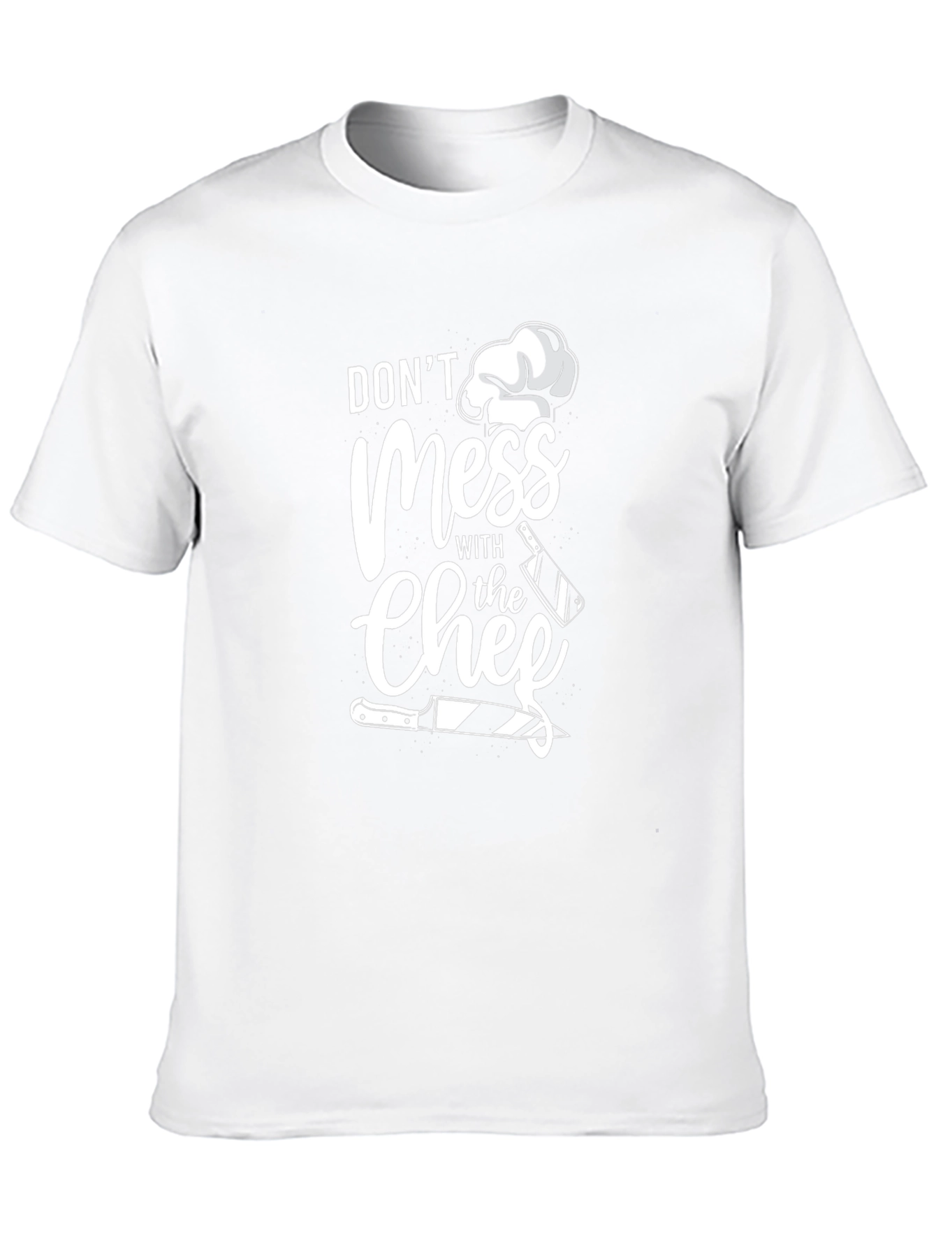 Dont Mess With The Chef T-Shirt