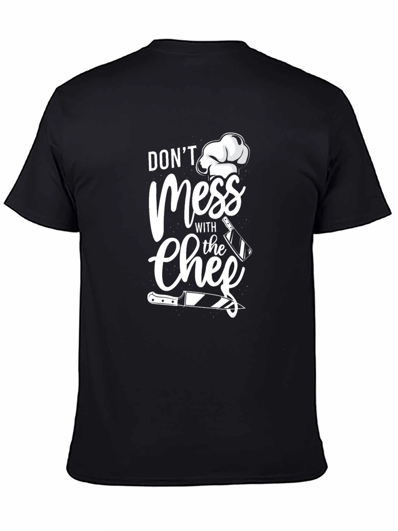 Dont Mess With The Chef T-Shirt