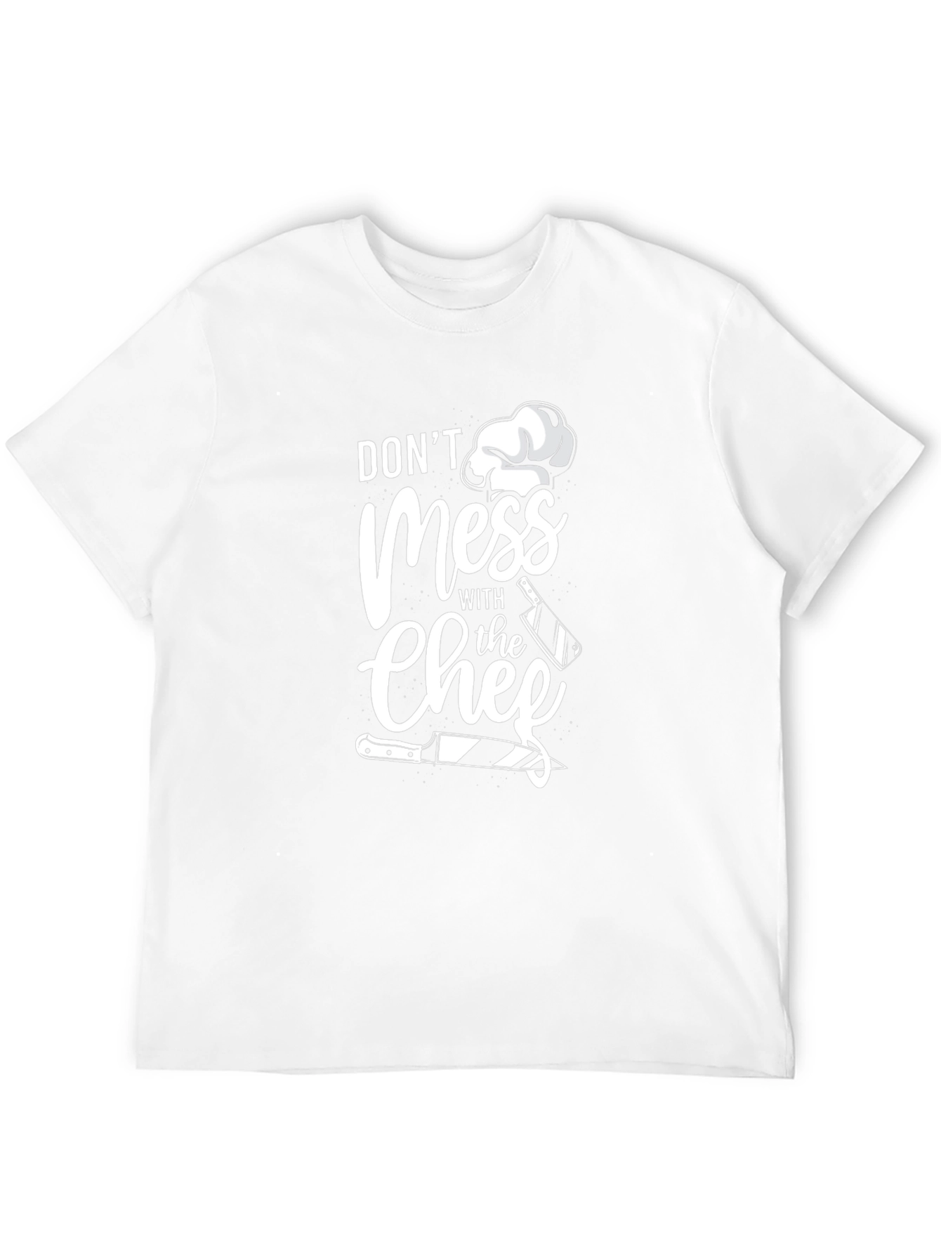 Dont Mess With The Chef T-Shirt