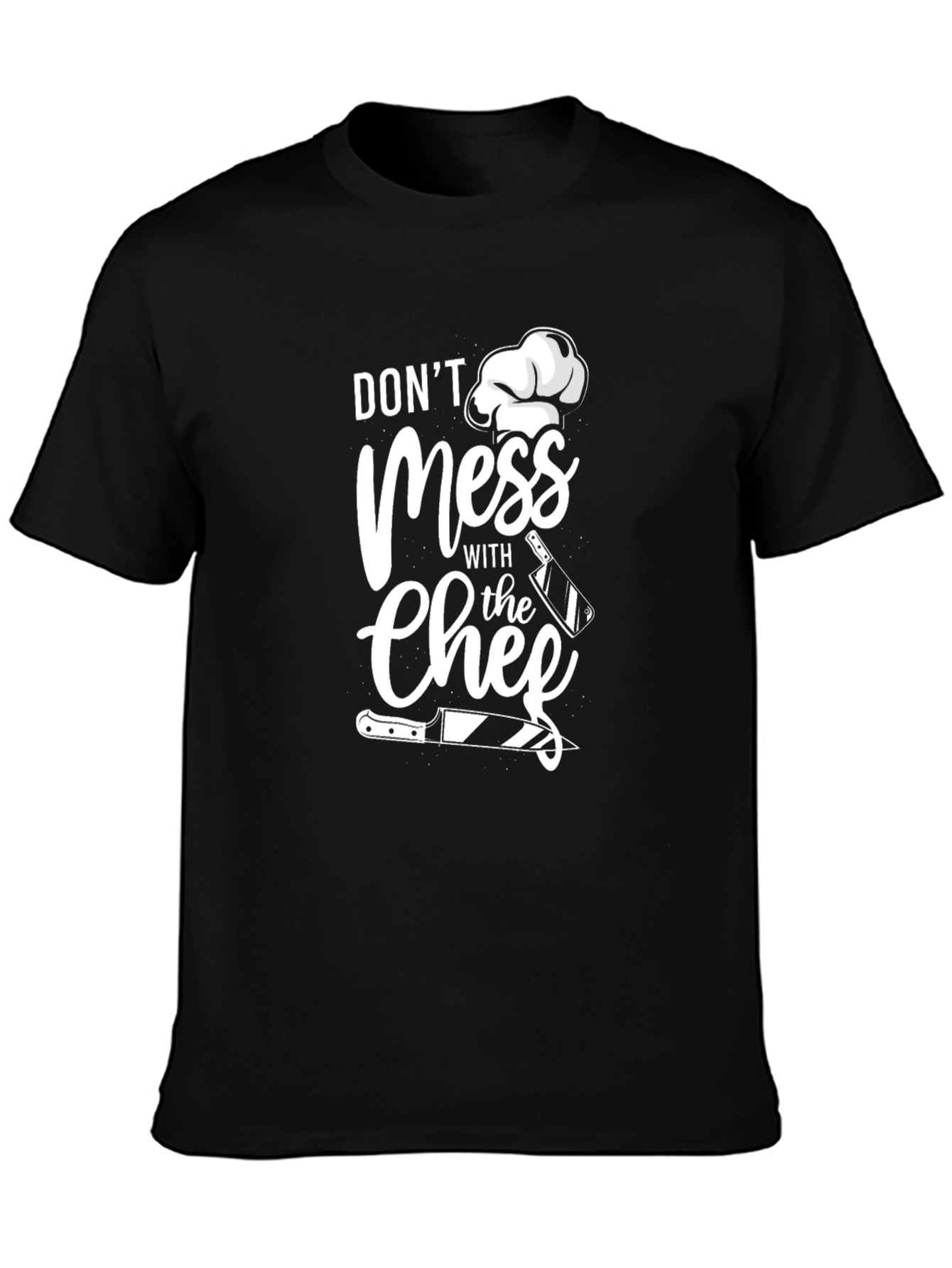Dont Mess With The Chef T-Shirt