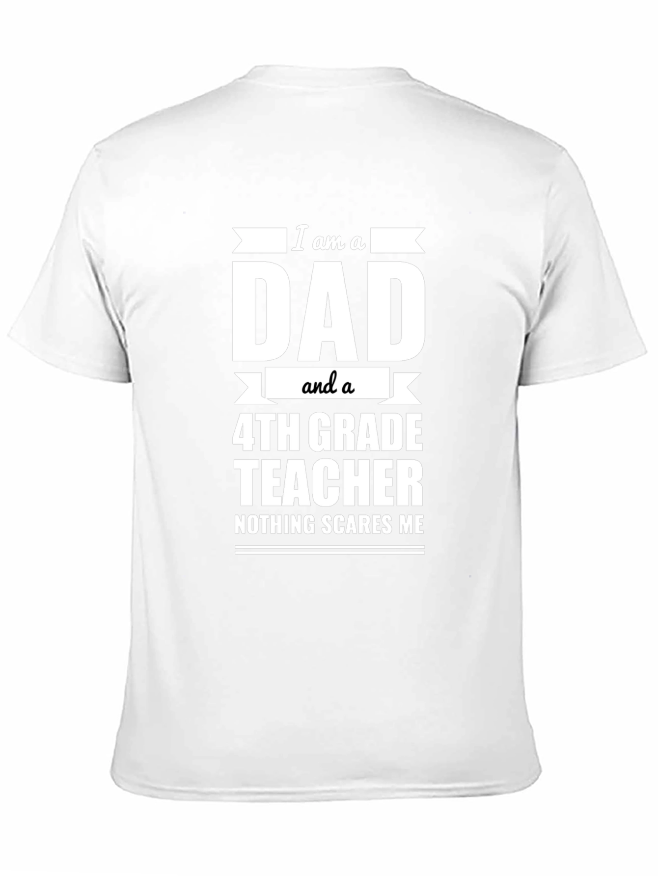 Dad and 4th Grade Teacher T-Shirt