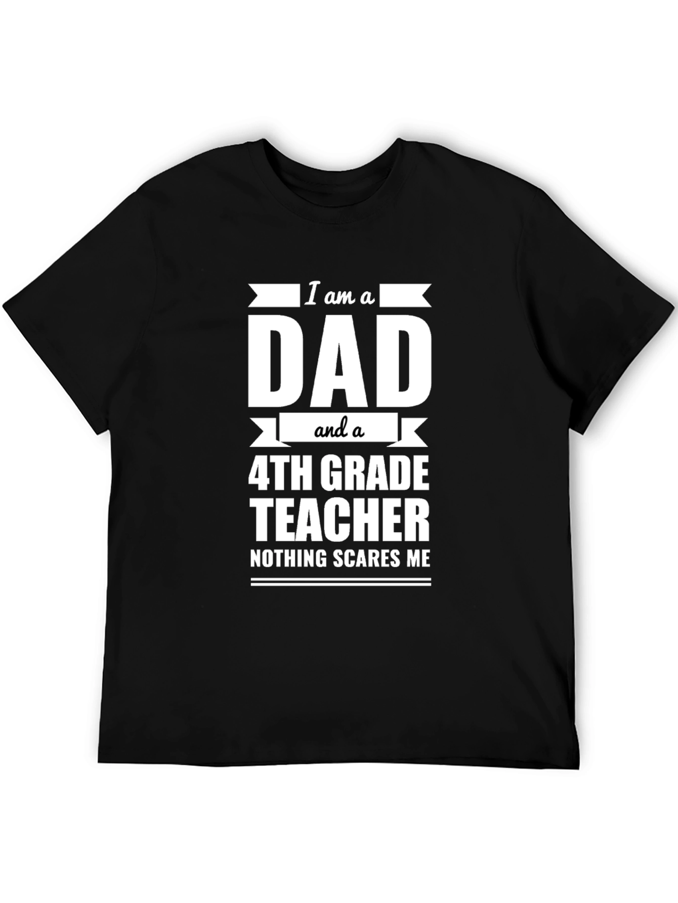 Dad and 4th Grade Teacher T-Shirt