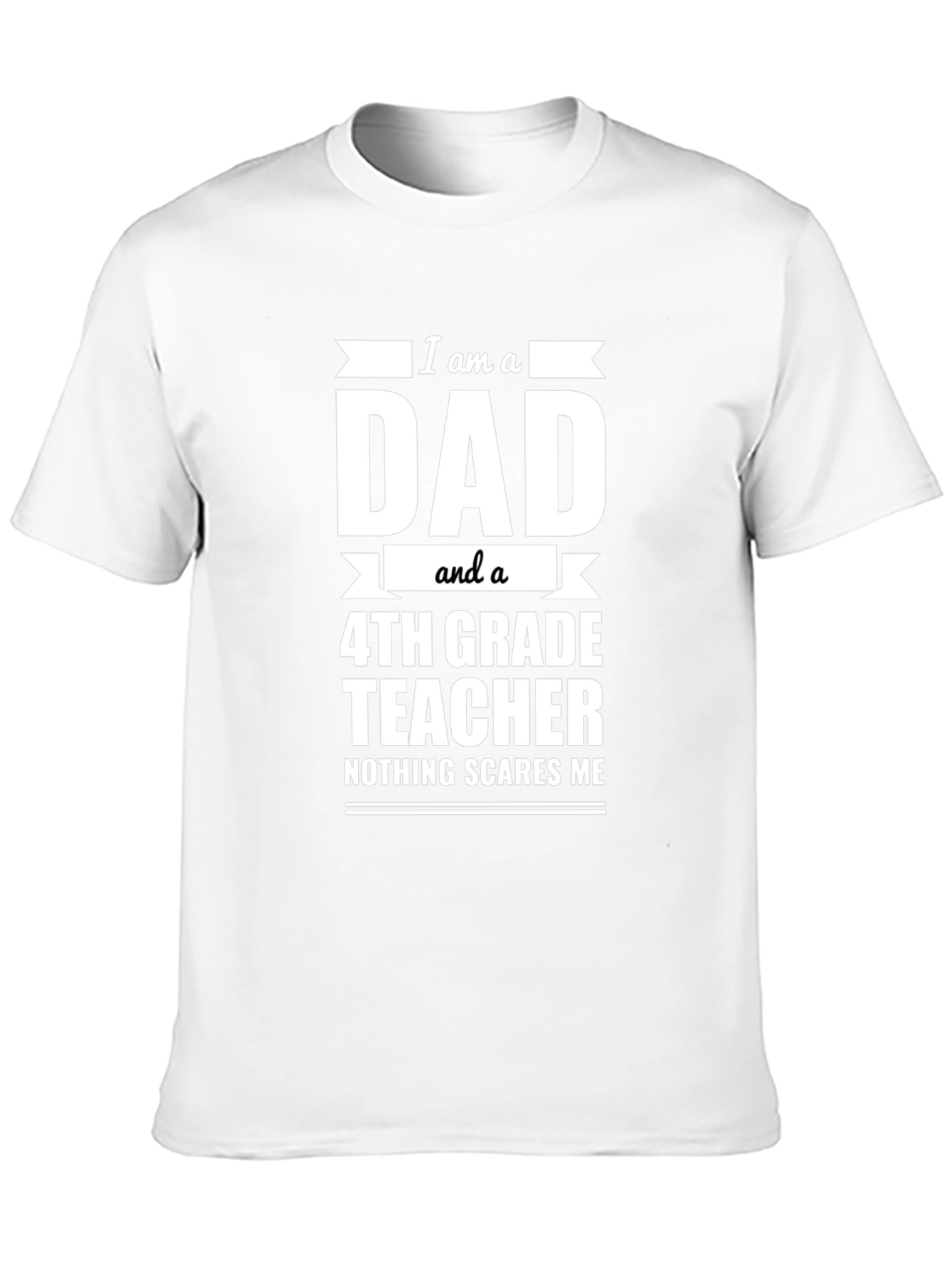 Dad and 4th Grade Teacher T-Shirt