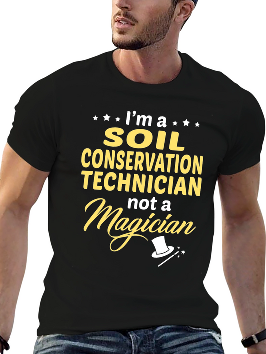 Soil Conservation Technician T-Shirt - Not a Magician