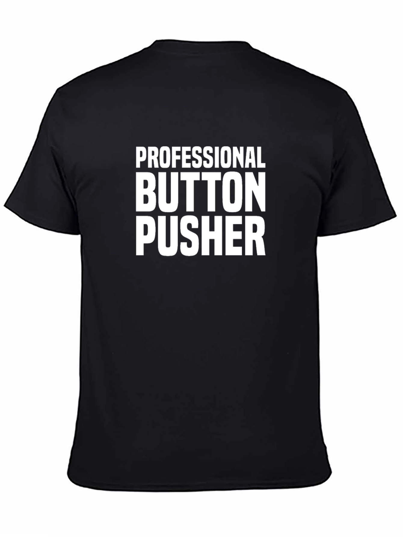 Professional Button Pusher Graphic T-Shirt