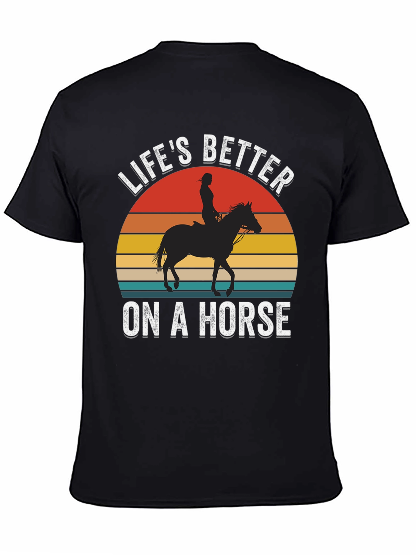 Lifes Better on a Horse Graphic T-Shirt