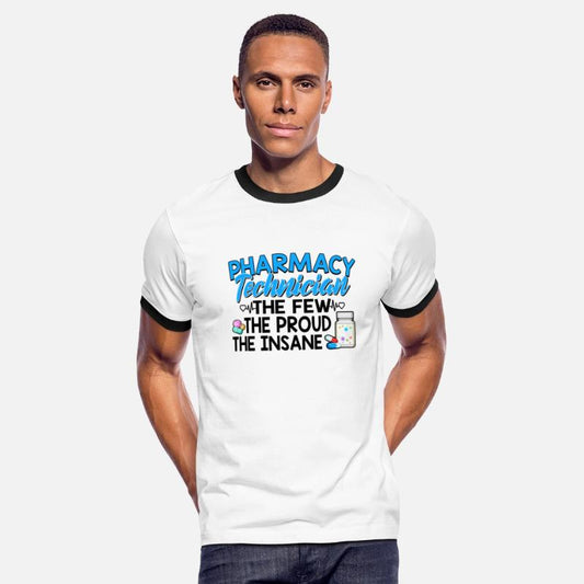 Pharmacy Technician The Few The Proud The Insane