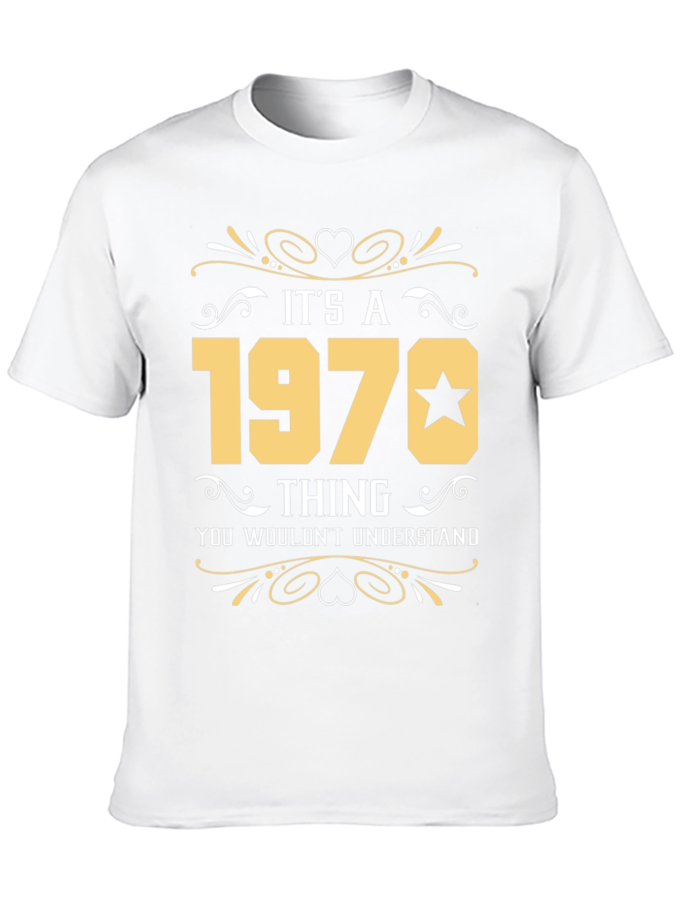 Its A 1970 Thing T-Shirt - You Wouldnt Understand