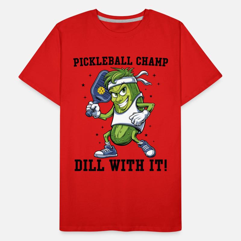 Pickleball champ dill with it Funny Pickle Ball