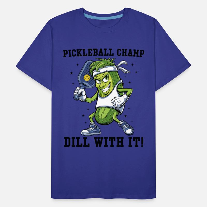 Pickleball champ dill with it Funny Pickle Ball