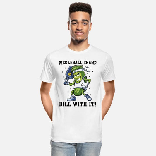 Pickleball champ dill with it Funny Pickle Ball