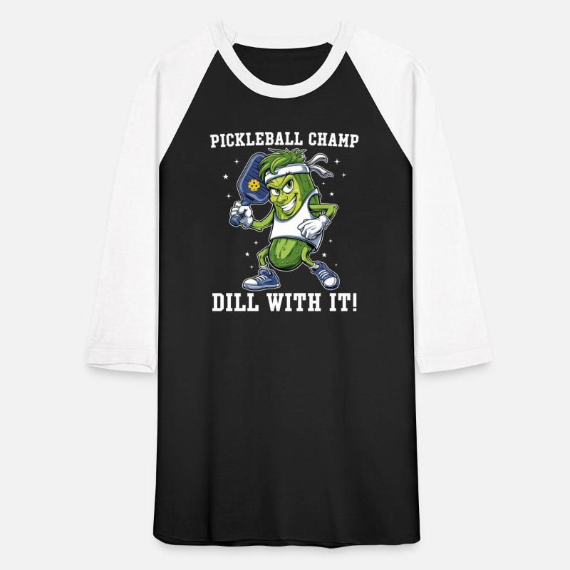 Pickleball champ dill with it Funny Pickle Ball