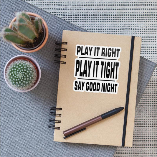 Play it right