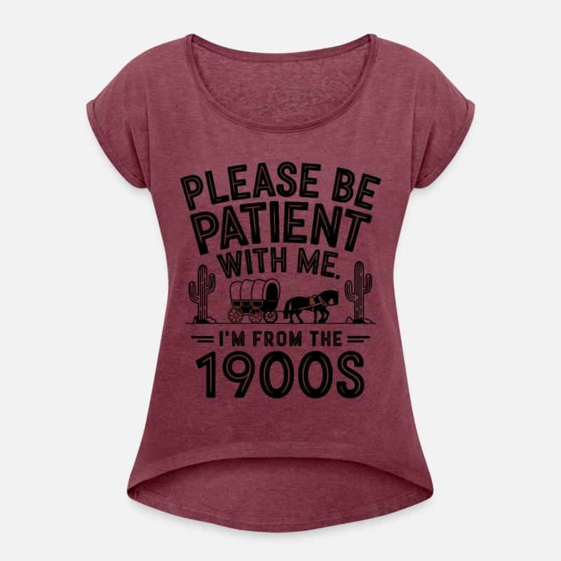 Please Be Patient With Me I'm From The 1900s