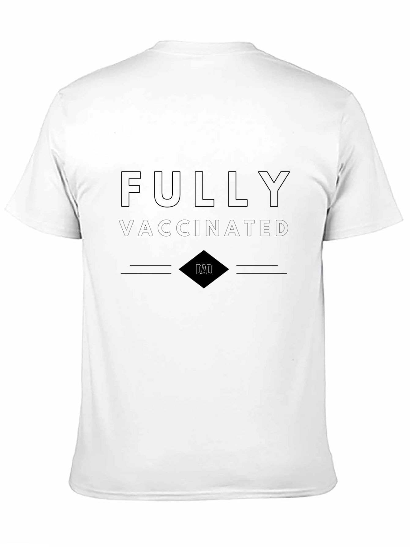 Fully Vaccinated Dad T-Shirt