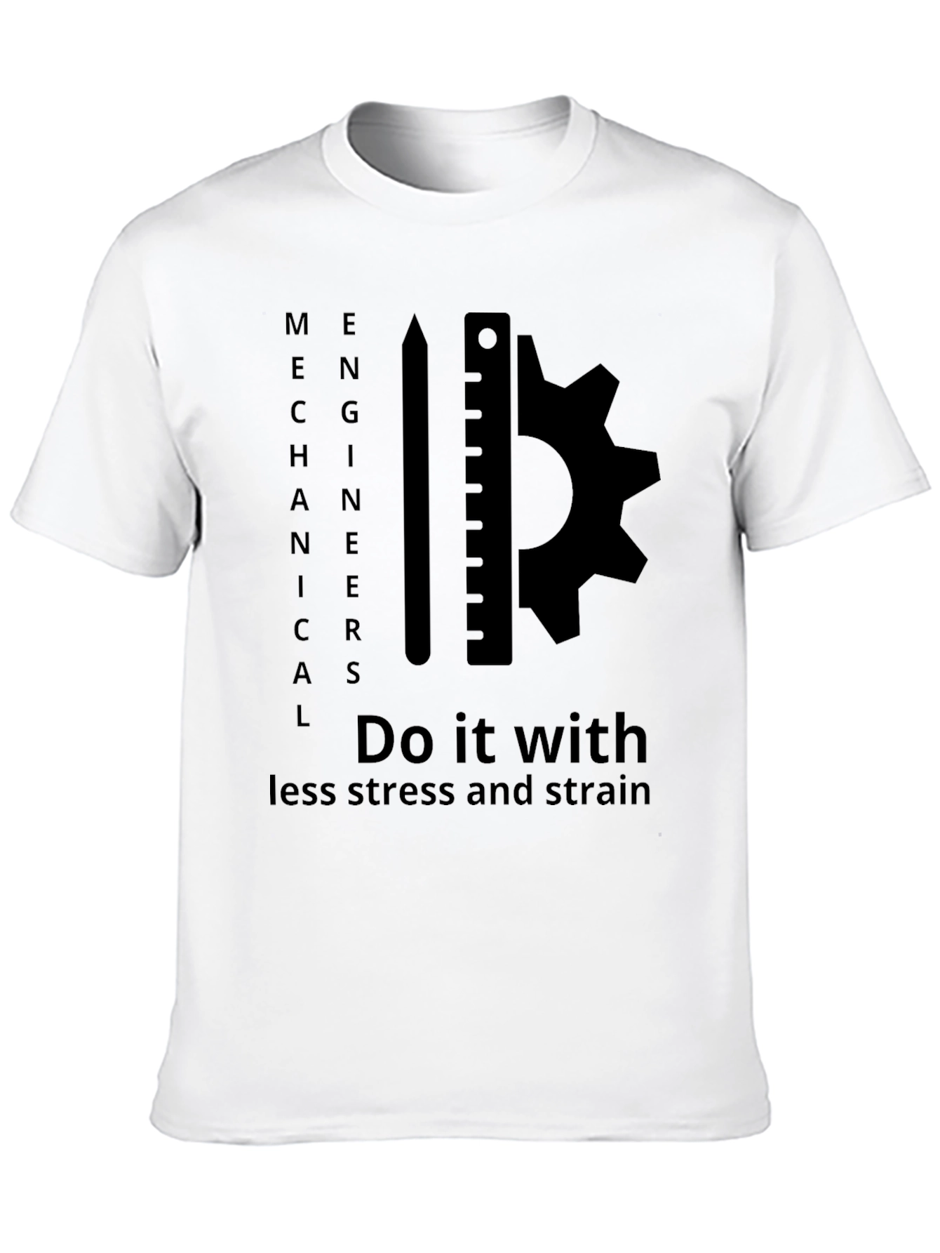 Mechanical Engineer T-Shirt: Less Stress & Strain