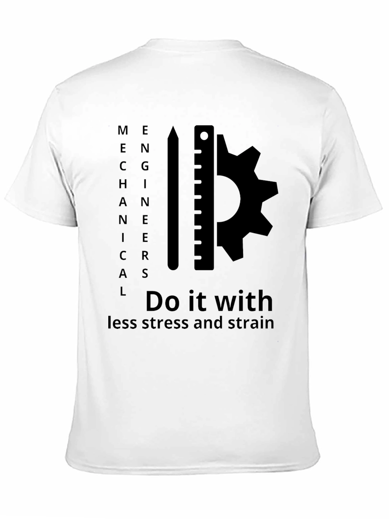 Mechanical Engineer T-Shirt: Less Stress & Strain