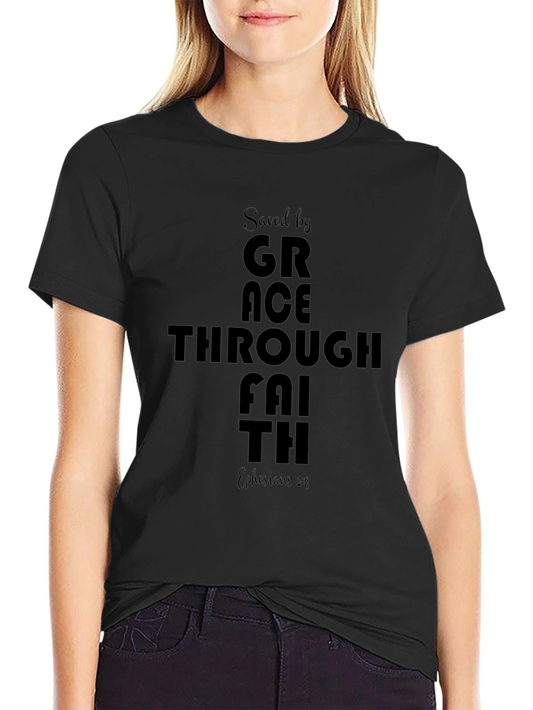 Saved by Grace Through Faith T-Shirt