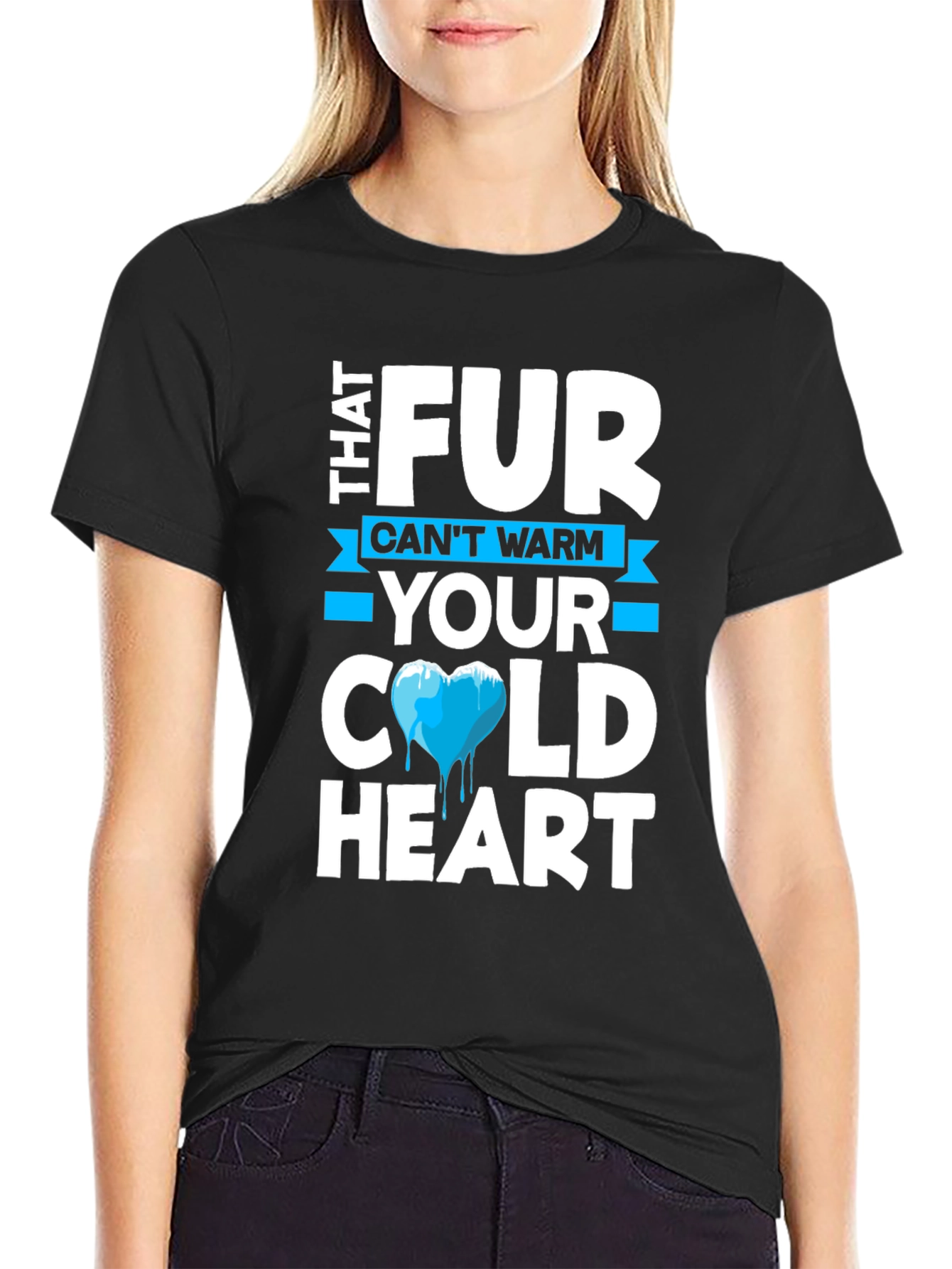 Cold Heart T-Shirt - Fur Cant Warm Your Heart