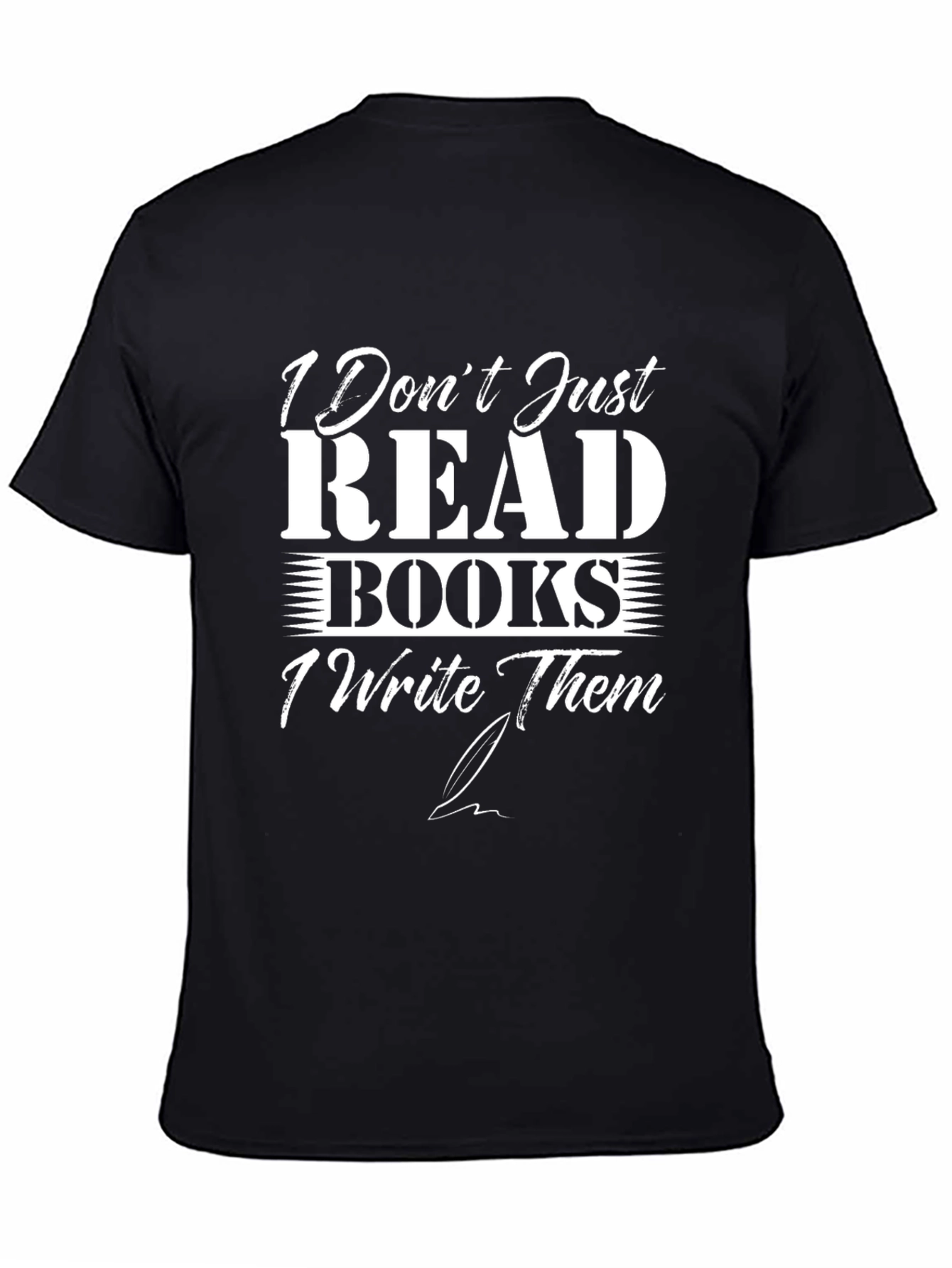 I Dont Just Read Books T-Shirt