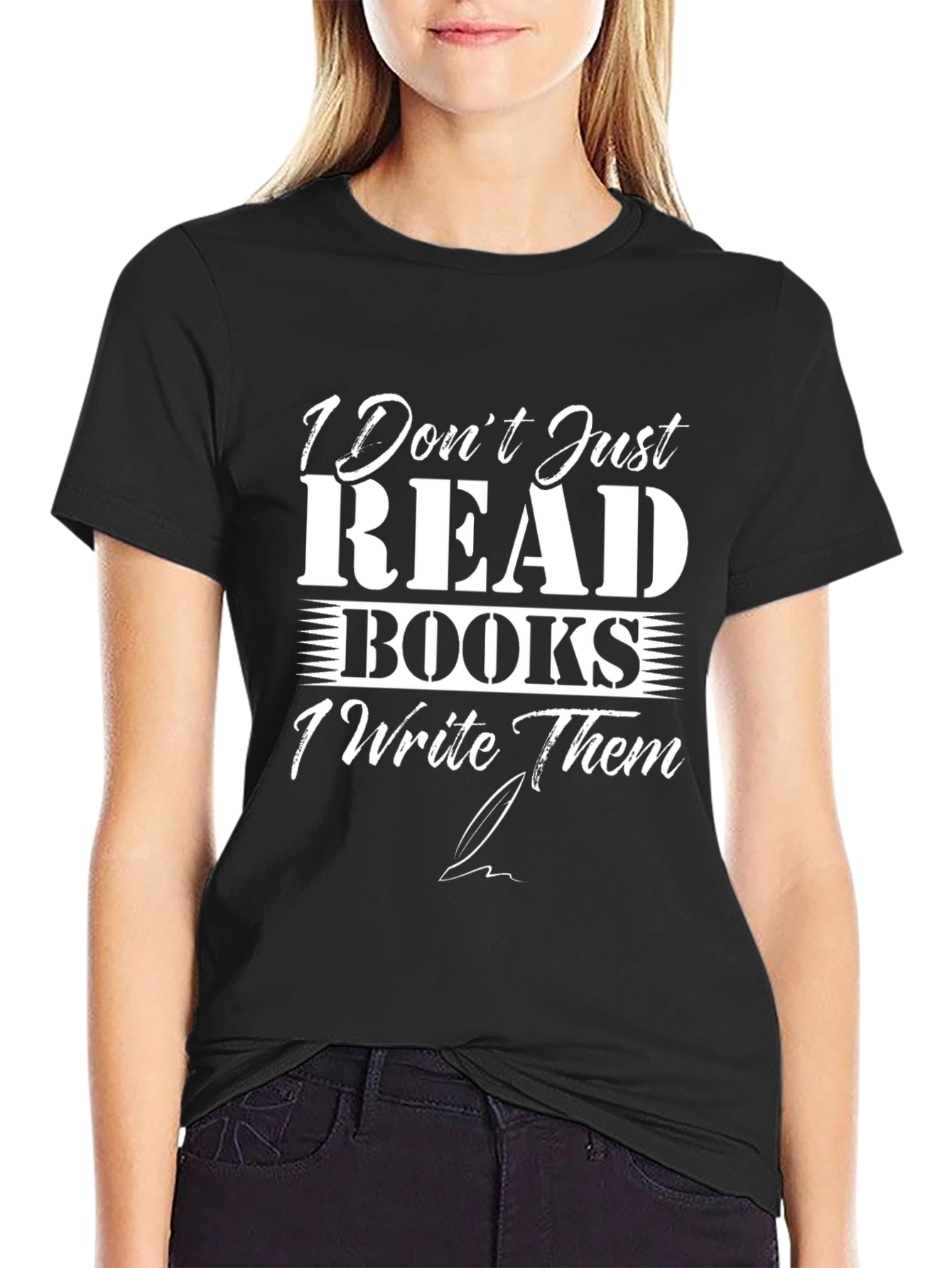 I Dont Just Read Books T-Shirt