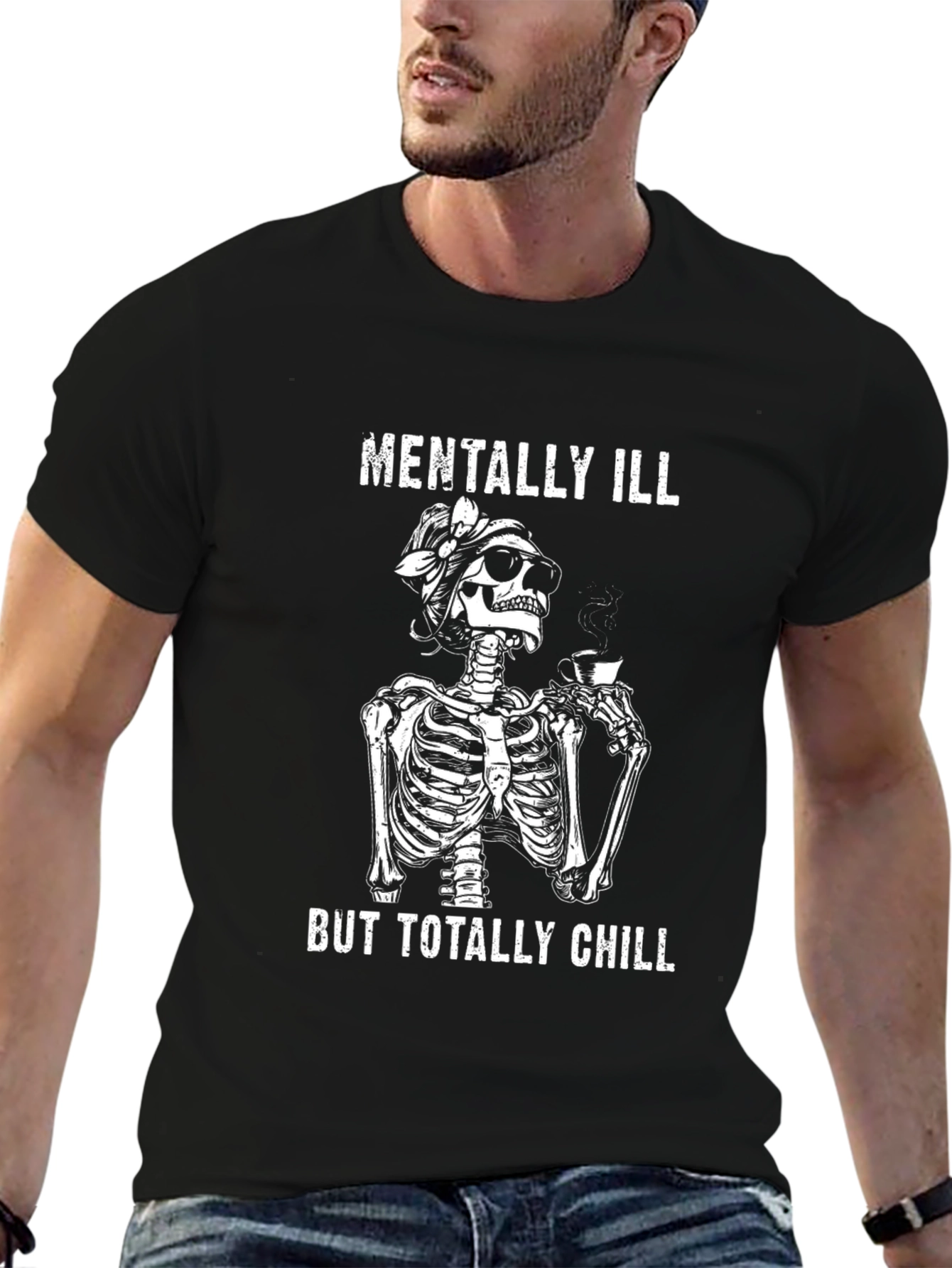 Mentally Ill But Totally Chill Skeleton T-Shirt