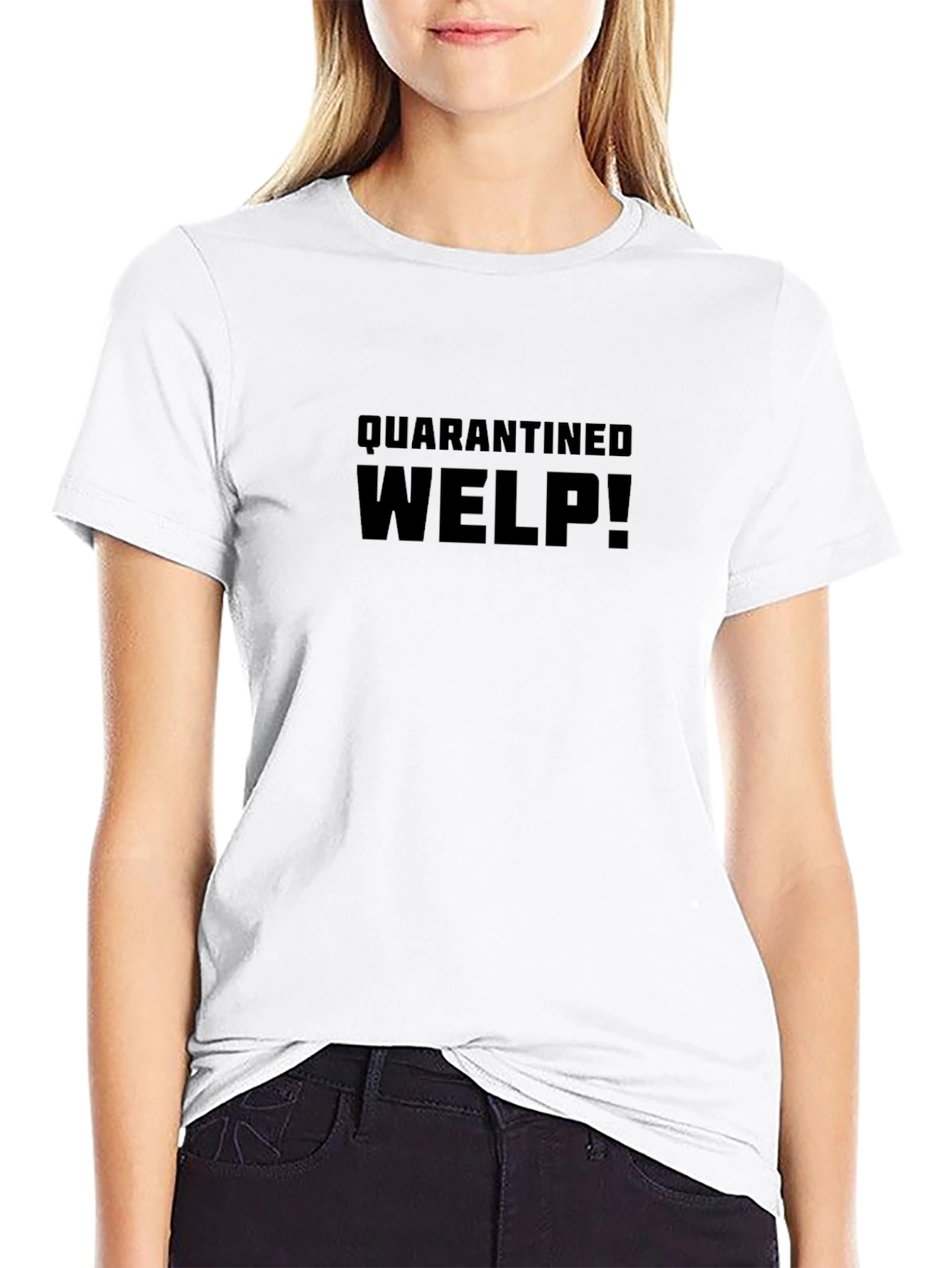Quarantined Welp! Black T-Shirt