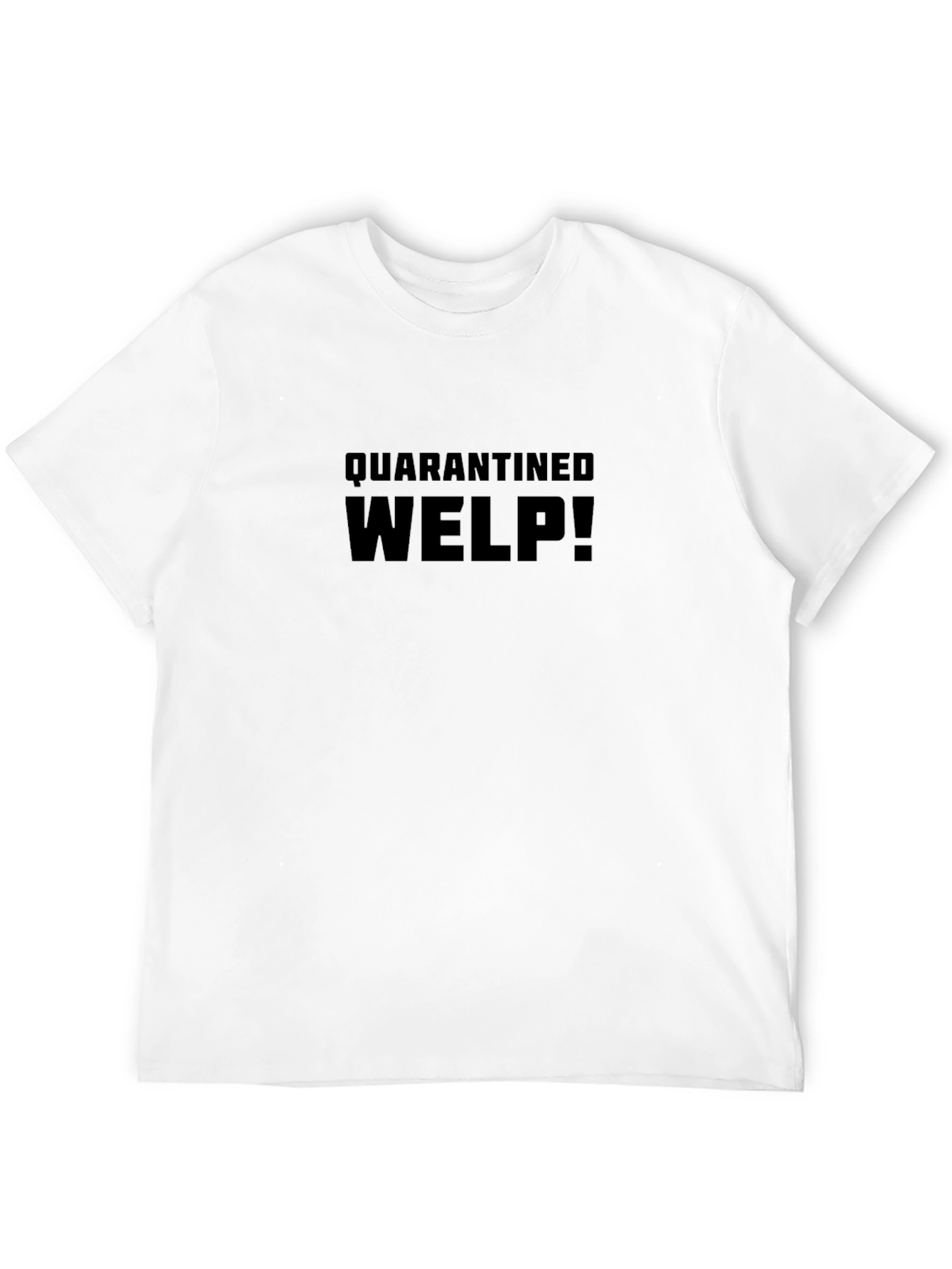 Quarantined Welp! Black T-Shirt