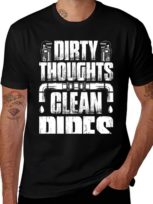 Dirty Thoughts Clean Pipes Graphic Tee