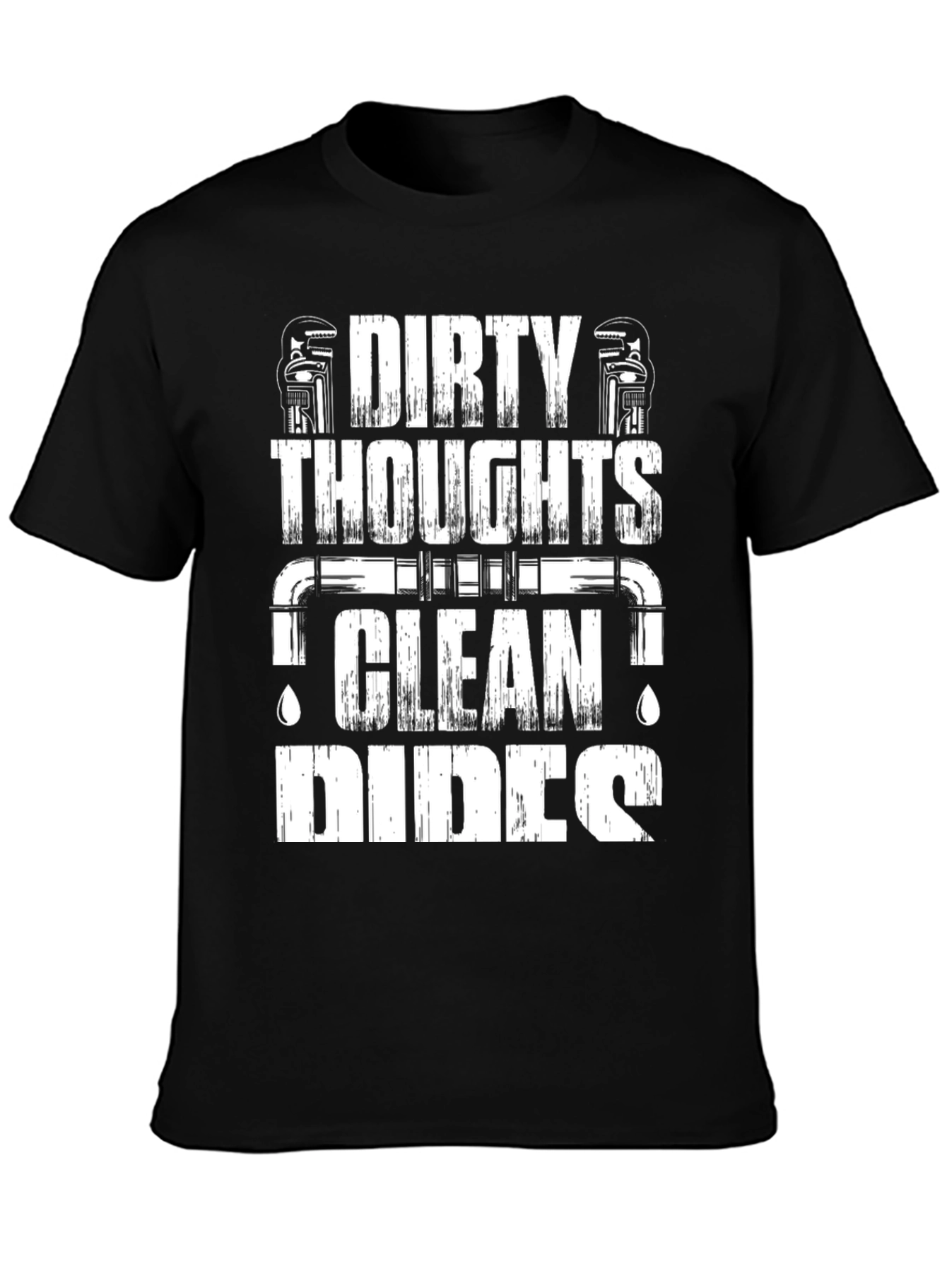 Dirty Thoughts Clean Pipes Graphic Tee
