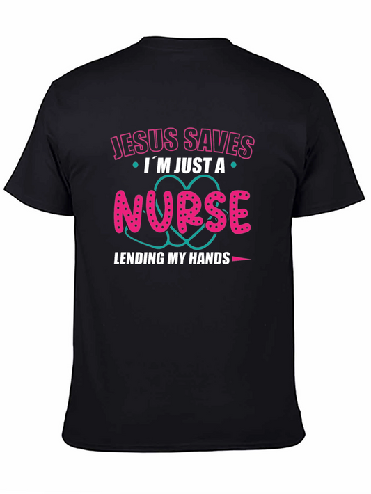 Jesus Saves Im Just a Nurse T-Shirt