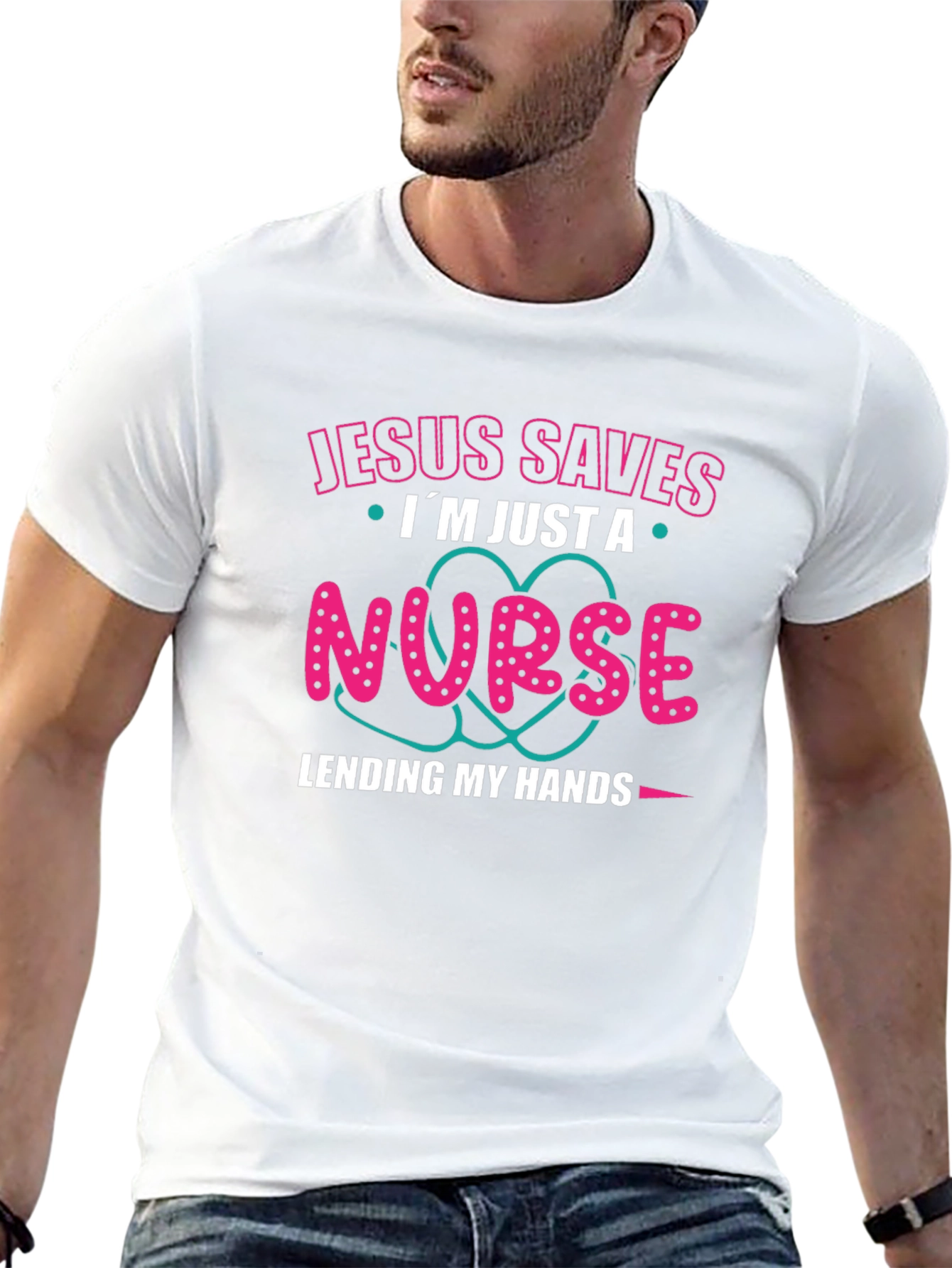 Jesus Saves Im Just a Nurse T-Shirt