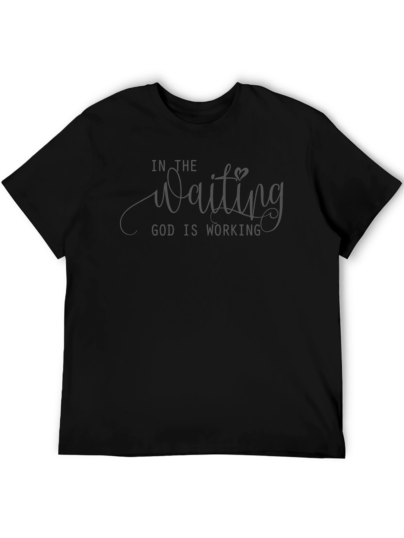In The Waiting God Is Working Black T-Shirt