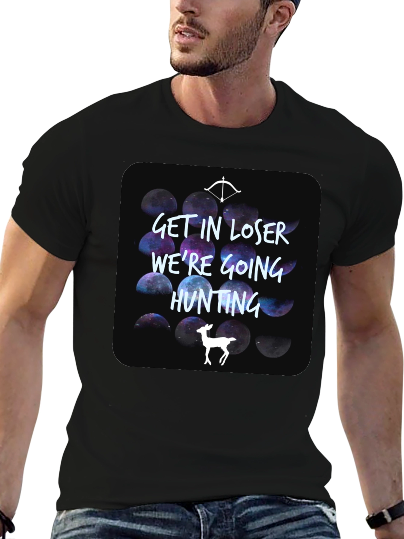 Get In Loser Were Going Hunting T-Shirt
