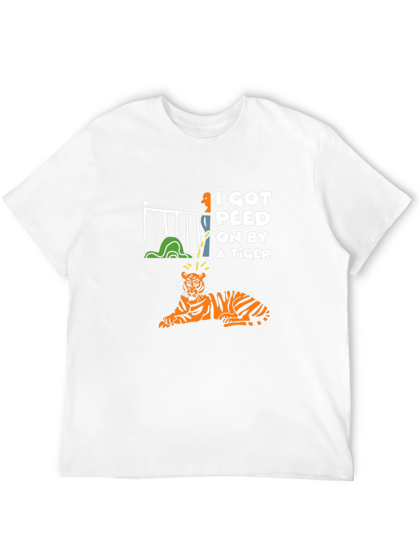 I Got Peed On By A Tiger T-Shirt