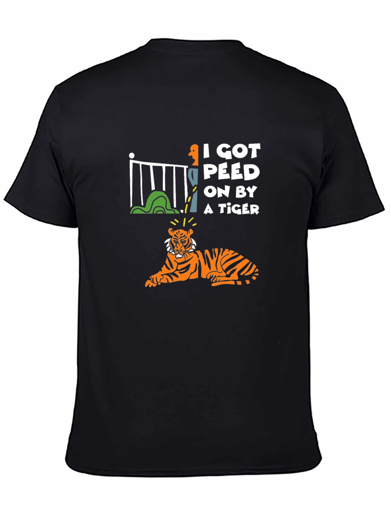 I Got Peed On By A Tiger T-Shirt