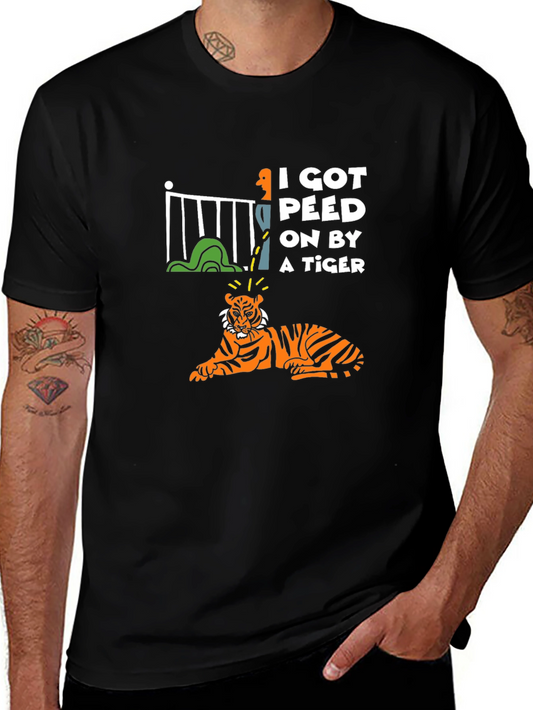 I Got Peed On By A Tiger T-Shirt