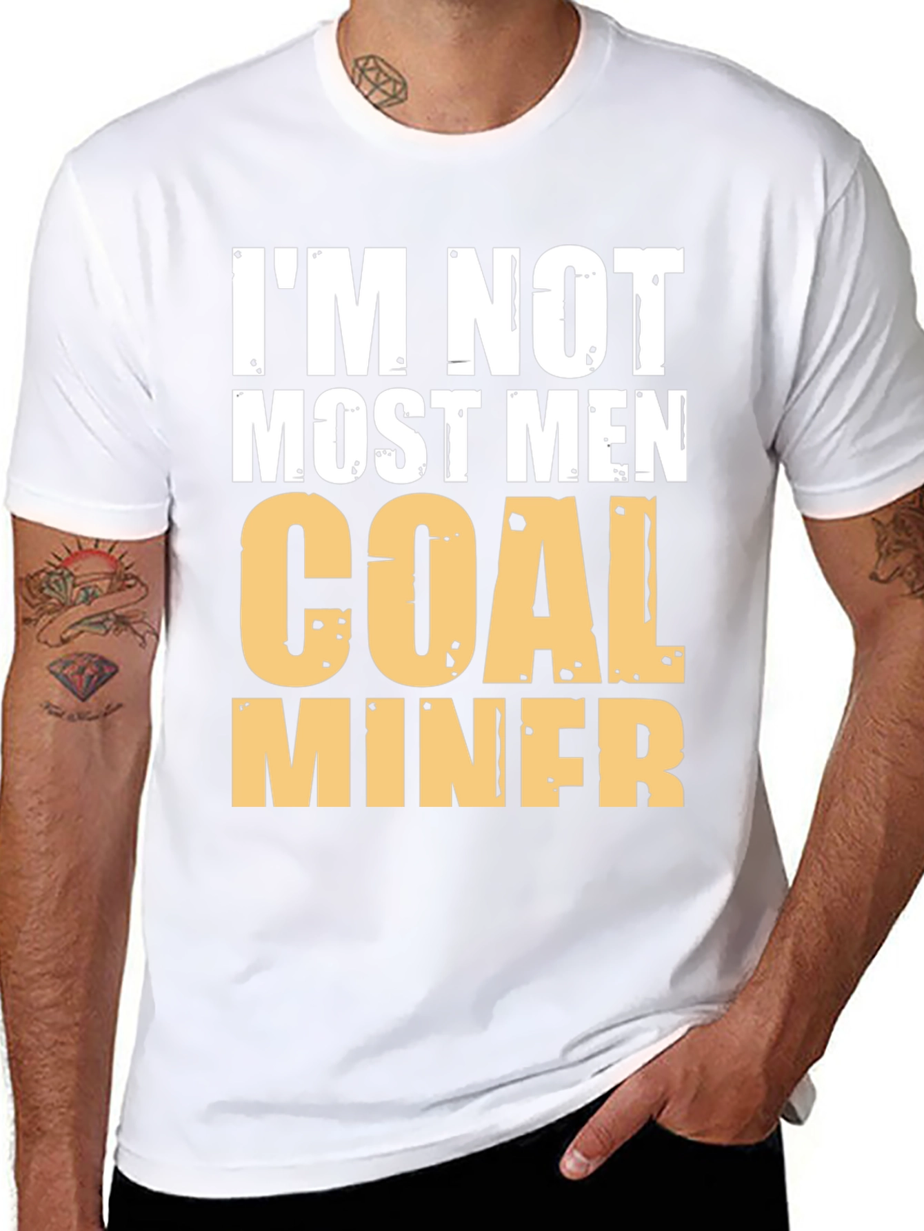 Im Not Most Men Coal Miner Graphic T-Shirt