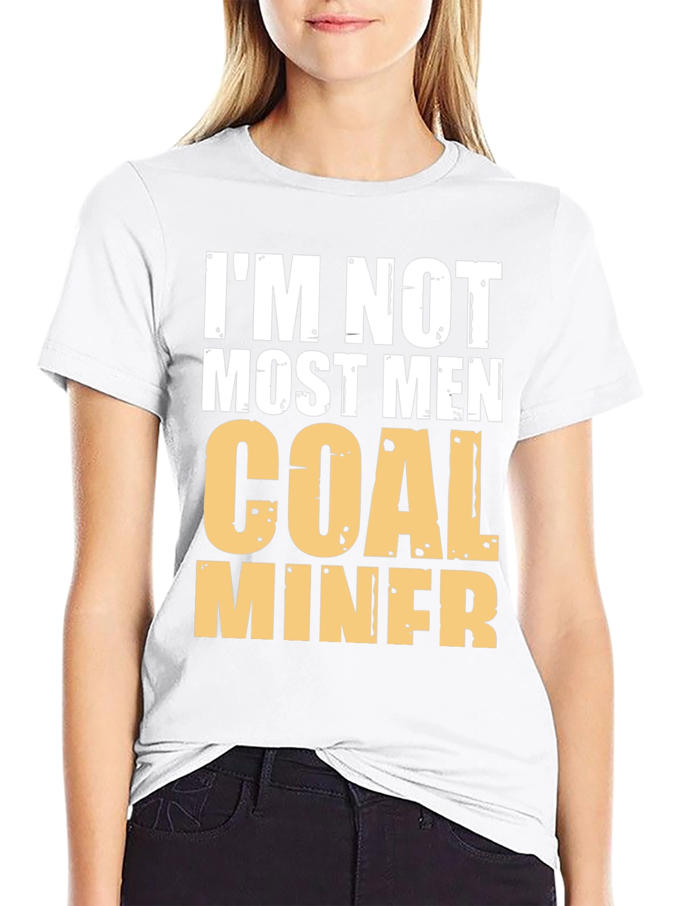 Im Not Most Men Coal Miner Graphic T-Shirt