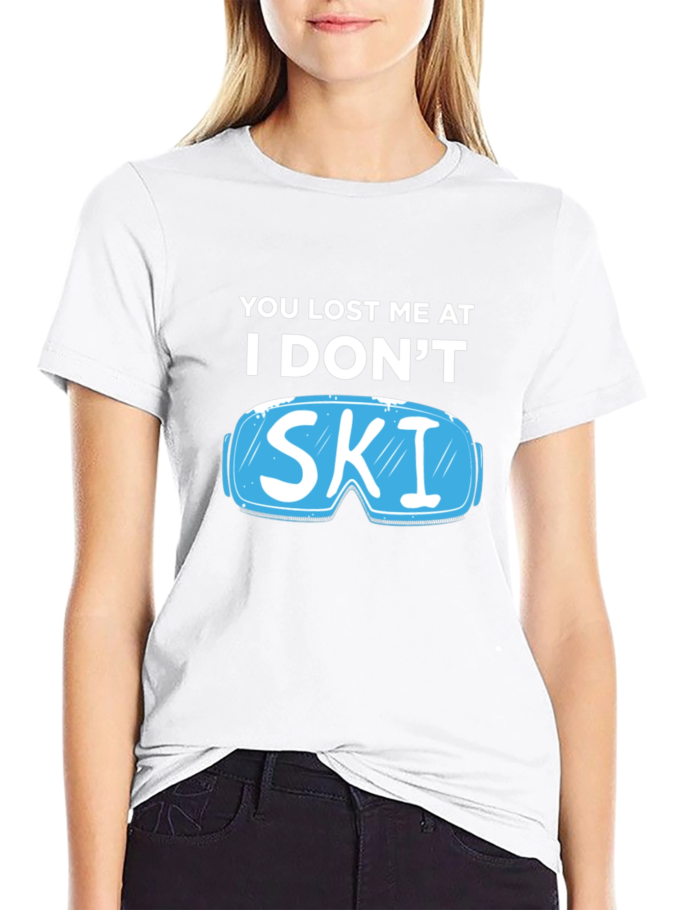 You Lost Me At I Dont Ski T-Shirt