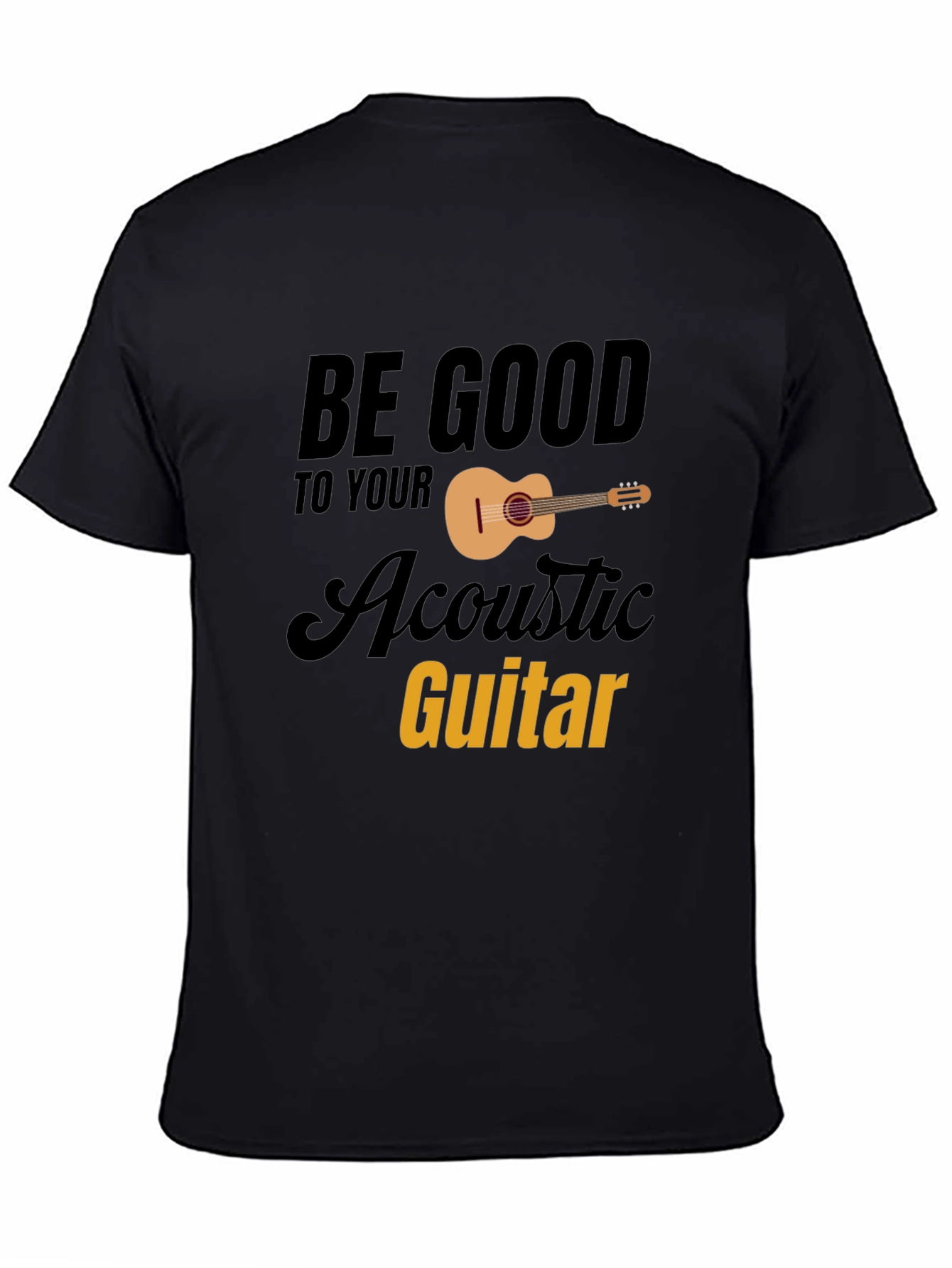 Be Good To Your Acoustic Guitar Black Graphic Tee