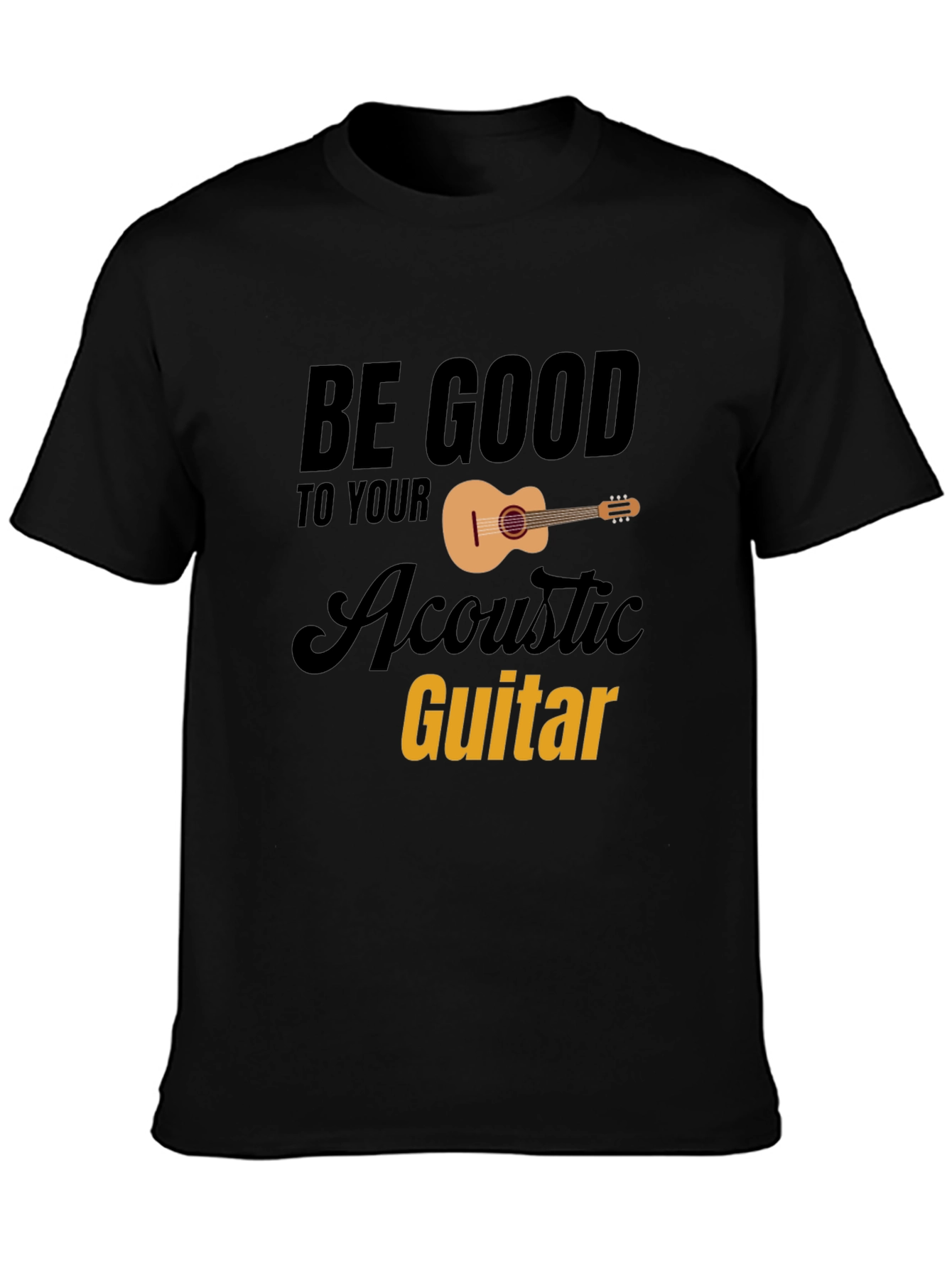 Be Good To Your Acoustic Guitar Black Graphic Tee