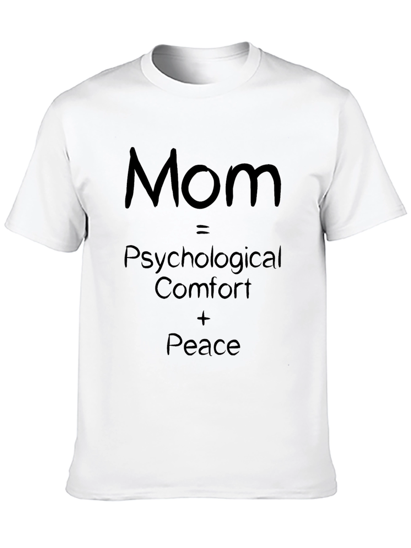 Mom = Psychological Comfort + Peace T-Shirt