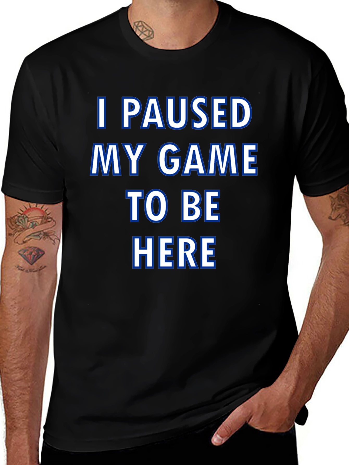 Gamer T-Shirt: I Paused My Game to Be Here