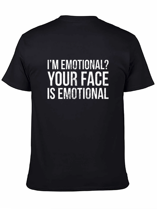 Funny Emotional T-Shirt - Sarcastic Graphic Tee